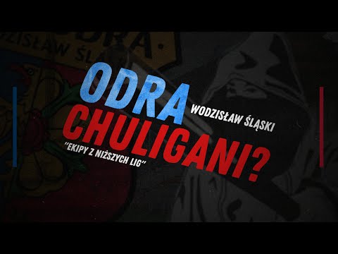 ODRA WODZISŁAW - CHULIGANI Z NIŻSZYCH LIG #1