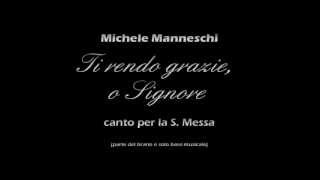 Ti rendo grazie o Signore......di Michele Manneschi