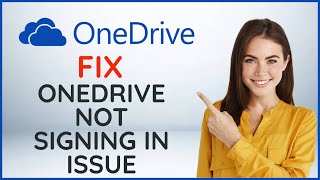 OnDrive Login Problem: How To Fix OneDrive Not Signing In Problem 2024