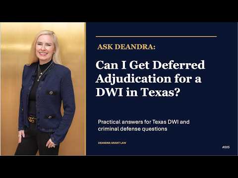 Can I Get Deferred Adjudication for a DWI in Texas?