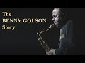 The Benny Golson Story