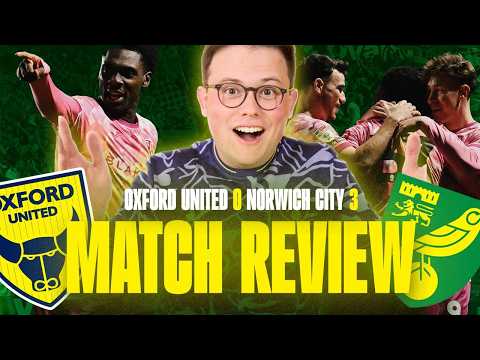 CANARIES ARE ON THE CHARGE! OXFORD UNITED 0-3 NORWICH CITY
