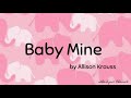 Baby Mine Lyrics - Allison Krauss version