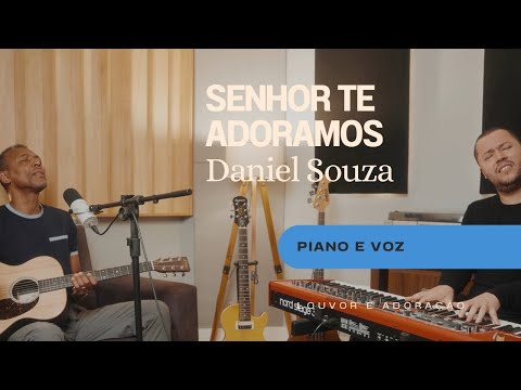 Senhor te adoramos - Daniel Souza 