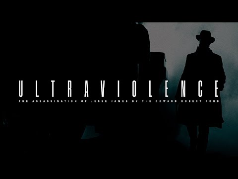 The Assassination of Jesse James edit ┃ Lana Del Rey - Ultraviolence