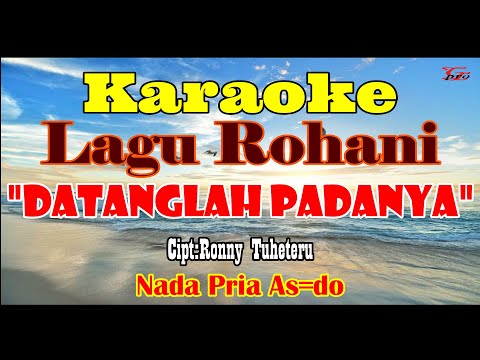 KARAOKE DATANG PADANYA||NADA PRIA AS=DO||LAGU ROHANI||VANESSA GOESLAW