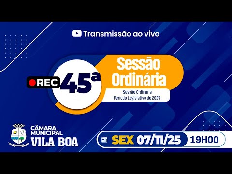 SESSÃO ORDINÁRIA 07 NOVEMBRO 2025 - CÂMARA MUNICIPAL VILA BOA -GO