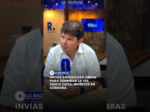 Invías adjudicará obras para terminar la vía Santa Lucía–Moñitos en Córdoba