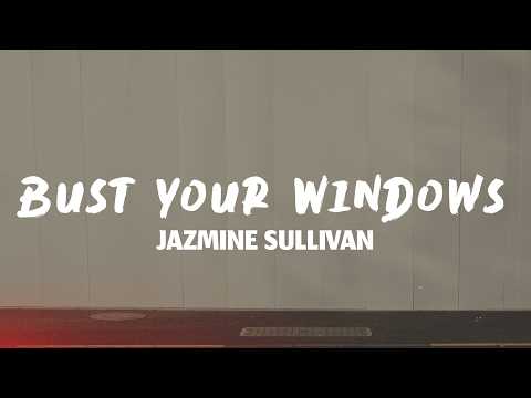 Jazmine Sullivan - Bust Your Windows (Lyrics)