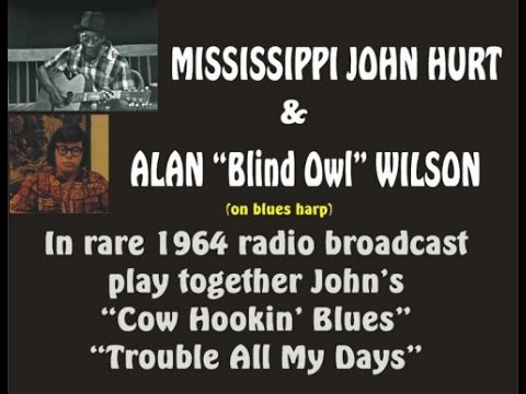 Mississippi John Hurt (with guest Al Wilson)