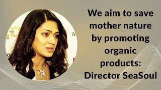 We aim to save mother nature by promoting organic products: Director SeaSoul image