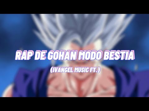 Rap De Gohan Modo Bestia - Ivangel Music FT. - (Lyrics) || Nah_Scorpio
