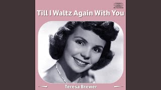 Till I Waltz Again with You