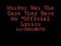 Murder Was The Case They Gave Me LeATHERMØUTH With Lyrics