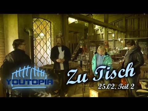 25.02. 2016 - ZU TISCH bei Don Diego - TEIL 2 [Youtopia]