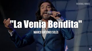 Marco Antonio Solís - La Venia Bendita (LETRA)