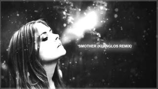Daughter - Smother (Klanglos Remix)