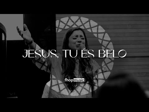 JESUS, TU ÉS BELO (JESUS, YOU'RE BEAUTIFUL) | Ao Vivo | fhop music