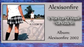 Alexisonfire - It Was Fear Of Myself That Made M - Album: Alexisonfire 2002