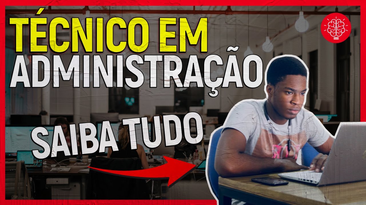 Técnico em ADMINISTRAÇÃO: como é o curso? Tudo que você precisa saber!