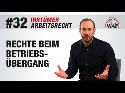 Arbeitsrecht Irrtümer #32 - Bei Betriebsübergang gelten alle Rechte wie bisher | Betriebsrat Video
