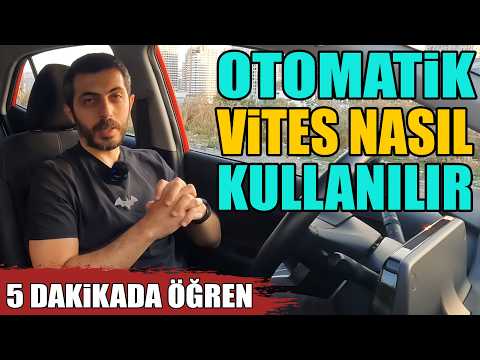 Otomatik Vites Araç Nasıl Kullanılır ? 5 Dakikada Öğrenme Garantili