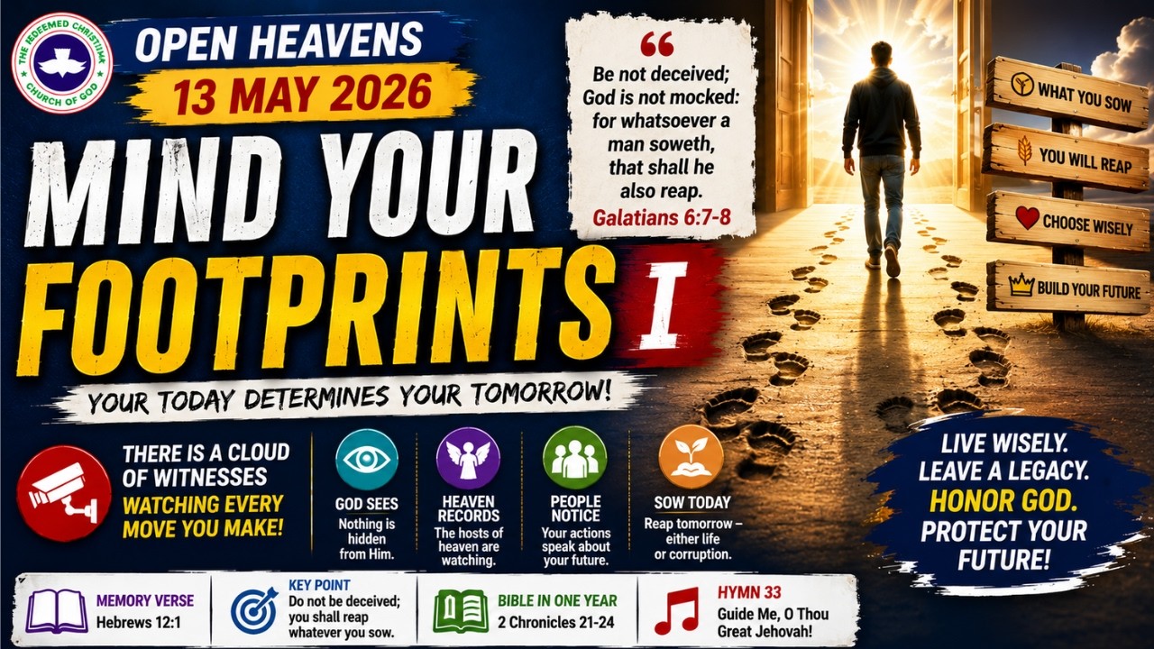 Mind Your FootPrints 1| Wed, May 13, 2026| Open Heavens Devotional #openheavens