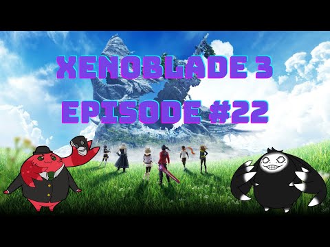 Chapter 3's Cutscenes and Mandatory Side Quest | Xenoblade Chronicles 3 Episode 22