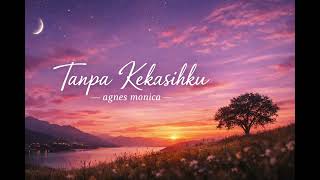 Download lagu Tanpa Kekasihku - Agnes Monica (Lyrics) | | Cover PI7U mp3