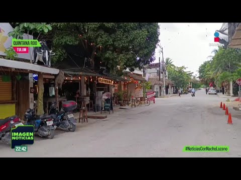 ¿Qué ocurre con Tulum? Pareciera que el turismo se esfumó | Noticias con Nacho Lozano