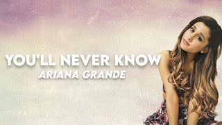 Ariana Grande - You&#39;ll Never Know (Lyrics)