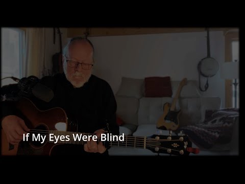 If My Eyes Were Blind - David Olney