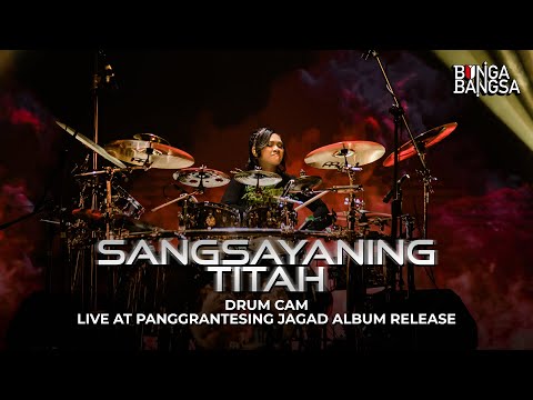 Bunga Bangsa - Sangsayaning Titah (Drum Cam) | Live at Panggrantesing Jagad Album Release