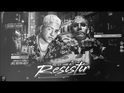 MC Anônimo E MC Reizin - Não tem como resistir (Versão Light)
