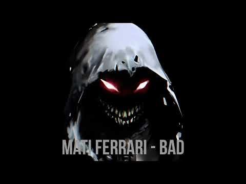 Mati Ferrari - Bad (Slowed and Reverb)