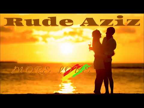 Rude Aziz _ More Love (Prod by Soulfyah Production)