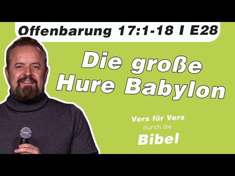 Die große Hure Babylon // Offenbarung 17:1-18 // E28