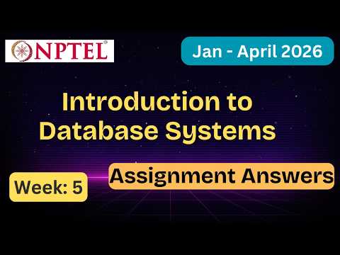 NPTEL Introduction to Database Systems Week 5 Assignment Answers With Explanation  | Jan–Apr 2026