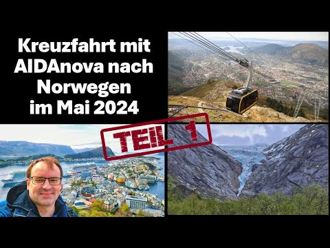 Norwegen Kreuzfahrt mit AIDAnova - 04. bis 11. Mai 2024 - Teil 1