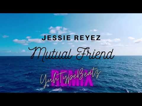 Jessie Reyez Mutual Friend "YuhTypeBeatz Remix" (Lyrics)