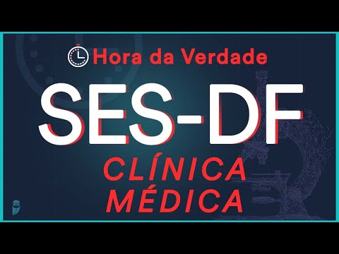 Clínica Médica - Hora da Verdade SES-DF 2022 - Aula para Residência Médica