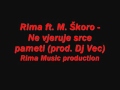 Rima ft. Miroslav Škoro - Ne Vjeruje Srce Pameti ...