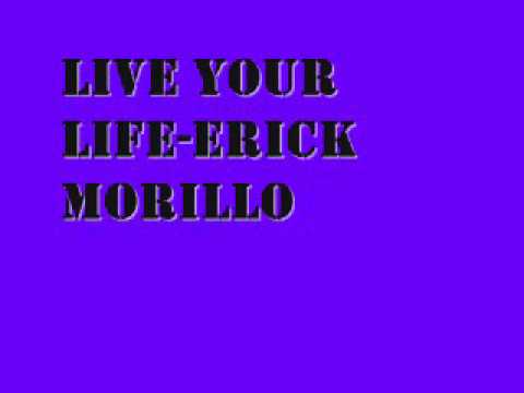 live your life-erick morillo