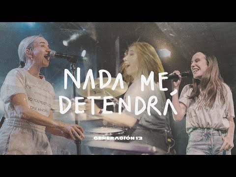 Generación 12 - Nada Me Detendra ft. Lorena Castellanos  (VIDEO OFICIAL) I Musica Cristiana 2022