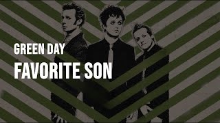 Green Day - Favorite Son [Clean - Lyrics]