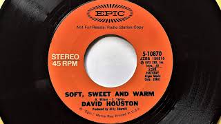 Soft Sweet And Warm , David Houston , 1972