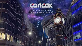 <span>Carl Cox</span> - Our Time Will Come (Chase & Status Remix)