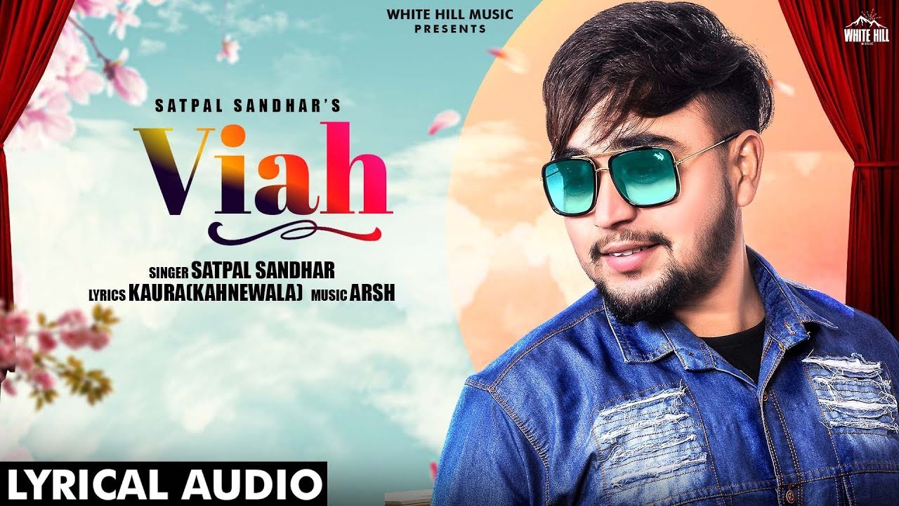 Viah lyrics Satpal Sandhar Viah lyrics Satpal Sandhar