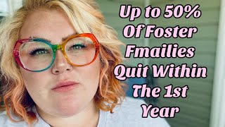 Why do as many as 50% of foster families quit within the first year?