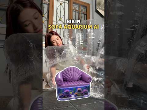 BIKIN SOFA AQUARIUM AI, tapi…